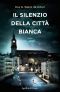 [Trilogía de la Ciudad Blanca 01] • Il Silenzio Della Città Bianca